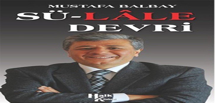 Mustafa Balbay Sü-lale Devri Kitap Özeti