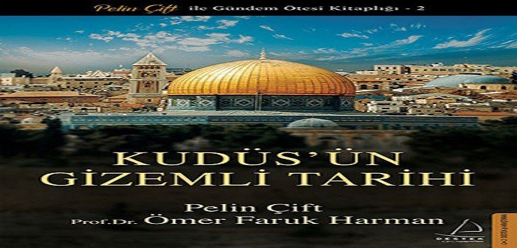 Pelin Çift Ömer Faruk Harman Kudüs'ün Gizemli Tarihi Kitap Özeti