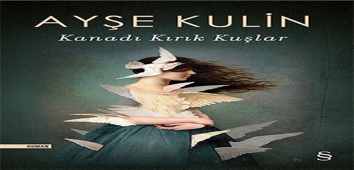 Ayşe Kulin Kanadı Kırık Kuşlar Kitap Özeti