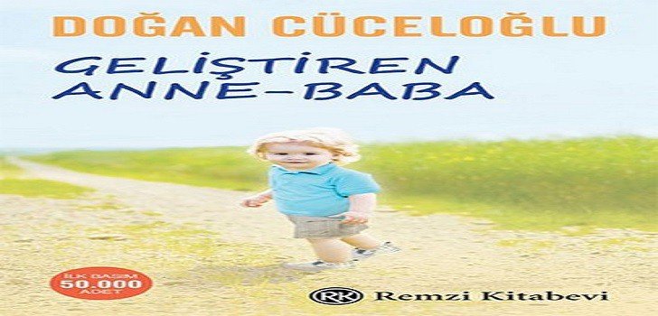 Doğan Cüceloğlu Geliştiren Anne Baba Kitap Özeti
