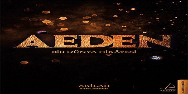 Akilah Azra Kohen Aeden Bir Dünya Hikayesi Kitap Özeti
