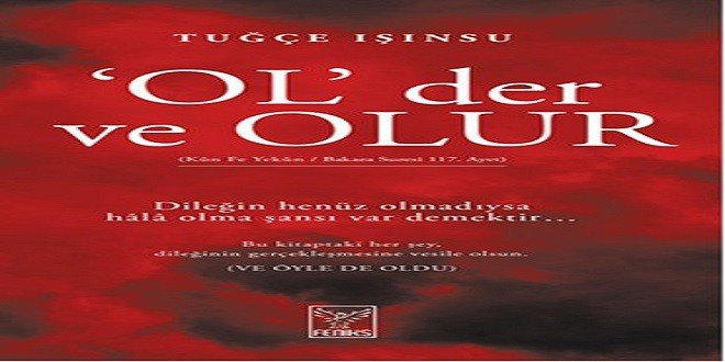 Tuğçe Işınsu Ol Der ve Olur Kitap Özeti