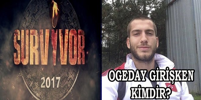 Survivor Ogeday Girişken kimdir