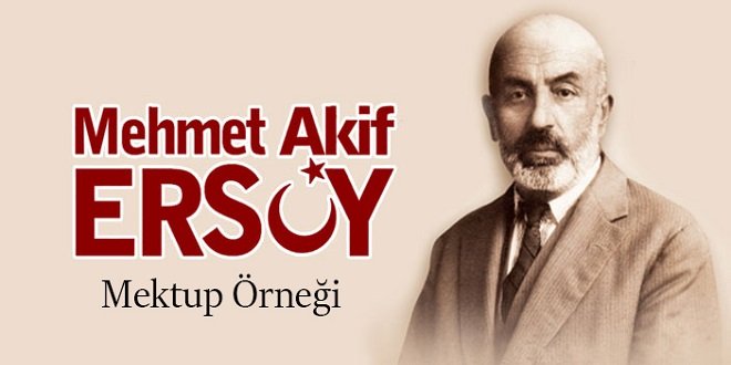 Mehmet Akif Ersoy’a mektup örneği