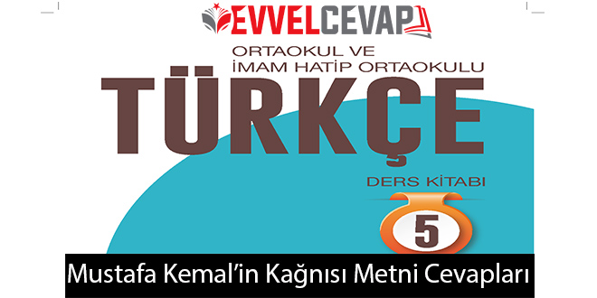 Mustafa Kemal'in Kağnısı Metni Etkinlik Cevapları (5. Sınıf Türkçe)