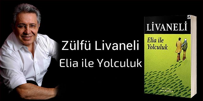 Zülfü Livaneli Elia İle Yolculuk Kitap Özeti