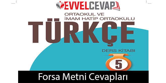 Forsa Metni Etkinlik Cevapları (5. Sınıf Türkçe)