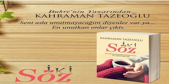 Kahraman Tazeoğlu İki Söz Kitap Özeti