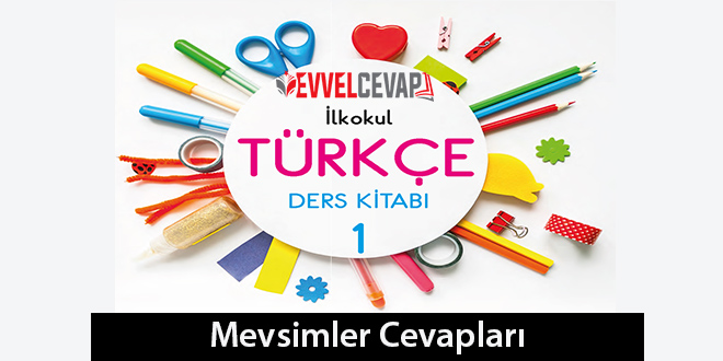 Mevsimler Metni Etkinlik Cevapları (1. Sınıf Türkçe)