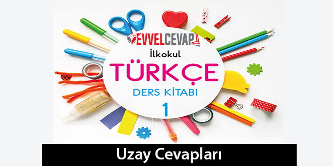Uzay Metni Etkinlik Cevapları (1. Sınıf Türkçe)