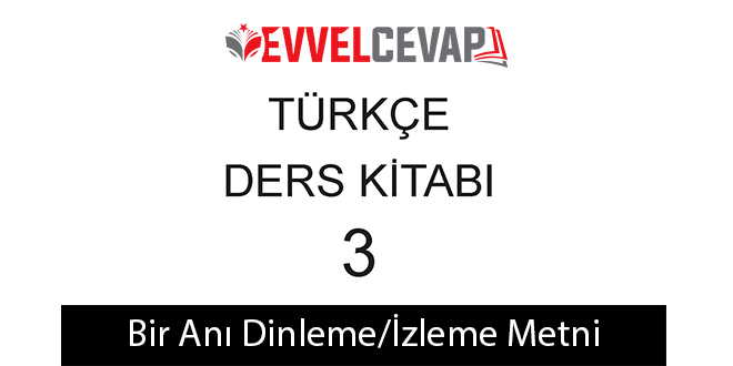 Bir Anı Metni Etkinlik Cevapları (3. Sınıf Türkçe)