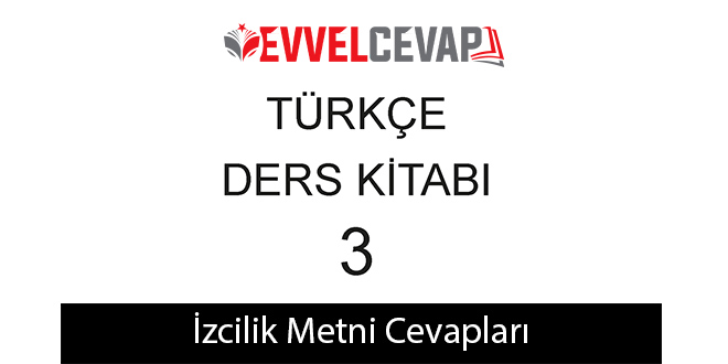 İzcilik Metni Etkinlik Cevapları (3. Sınıf Türkçe)