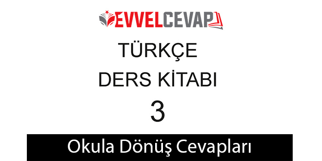 Okula Dönüş Metni Etkinlik Cevapları (3. Sınıf Türkçe)