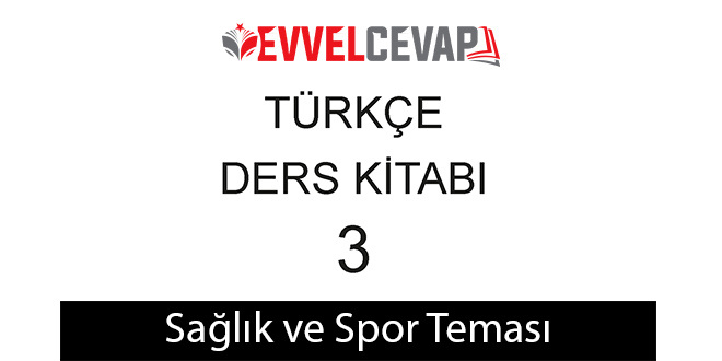 Sağlık ve Spor Tema Değerlendirme Cevapları (3. Sınıf Türkçe)
