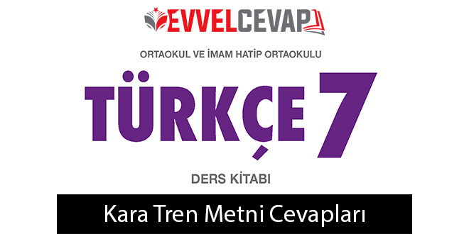 Kara Tren Metni Etkinlik Cevapları (7. Sınıf Türkçe)