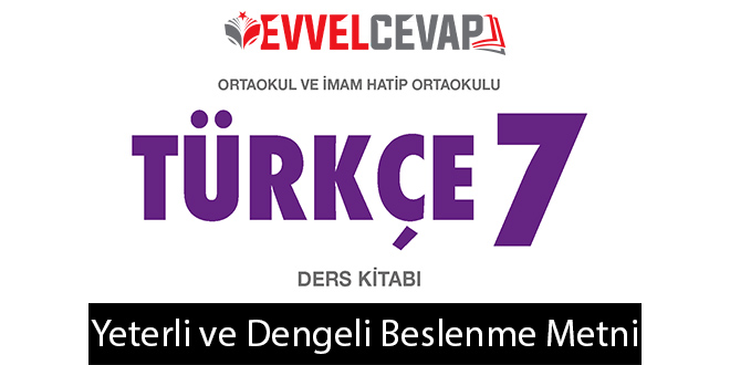 Yeterli ve Dengeli Beslenme Metni Etkinlik Cevapları (7. Sınıf Türkçe)