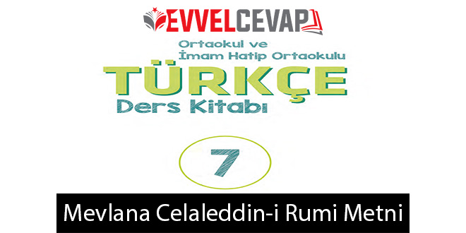 Mevlana Celaleddin-i Rumi Metni Etkinlik Cevapları (7. Sınıf Türkçe)