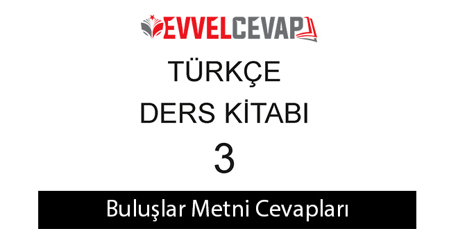 Buluşlar Metni Etkinlik Cevapları (3. Sınıf Türkçe)