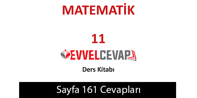 11. Sınıf Meb Yayınları Matematik Ders Kitabı Sayfa 161 Cevabı