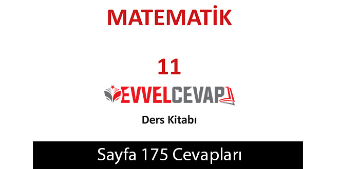 11. Sınıf Meb Yayınları Matematik Ders Kitabı Sayfa 175 Cevabı