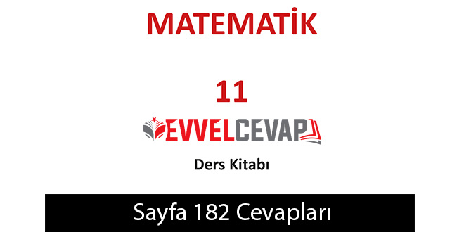 11. Sınıf Meb Yayınları Matematik Ders Kitabı Sayfa 182 Cevabı