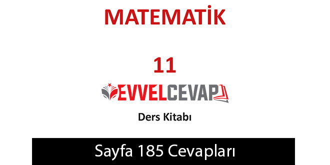 11. Sınıf Meb Yayınları Matematik Ders Kitabı Sayfa 185 Cevabı