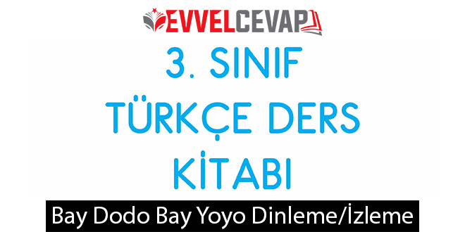 Bay Dodo Bay Yoyo Metni Etkinlik Cevapları (3. Sınıf Türkçe)