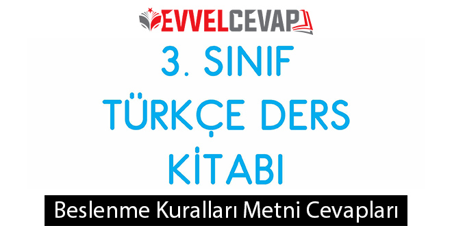 Beslenme Kuralları Metni Etkinlik Cevapları (3. Sınıf Türkçe)
