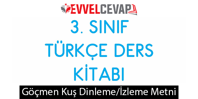 Göçmen Kuş Metni Etkinlik Cevapları (3. Sınıf Türkçe)
