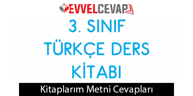 Kitaplarım Metni Etkinlik Cevapları (3. Sınıf Türkçe)