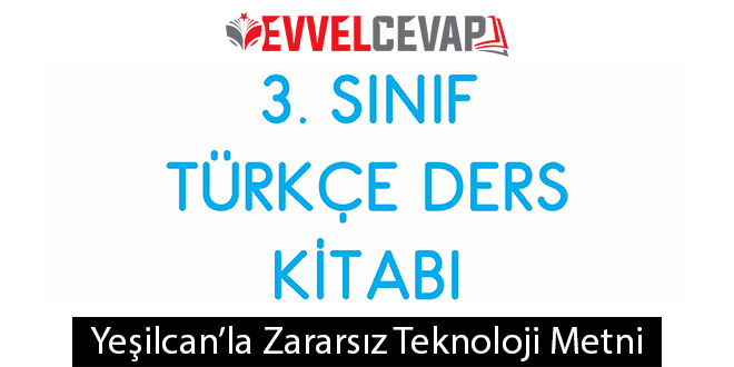 Yeşilcanla Zararsız Teknoloji Cevapları (3. Sınıf Türkçe)