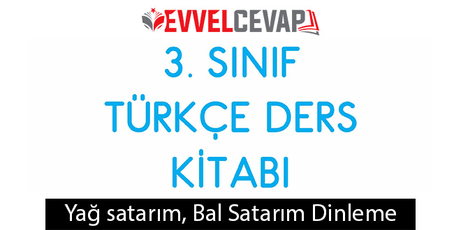 Yağ Satarım Bal Satarım Metni Etkinlik Cevapları (3. Sınıf Türkçe)