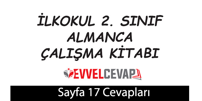 2. Sınıf Almanca A1 Çalışma Kitabı Sayfa 17 Cevapları Meb Yayınları