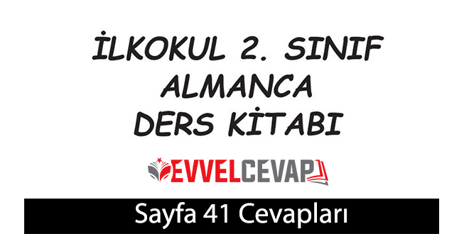 2. Sınıf Almanca A1 Ders Kitabı Sayfa 41 Cevapları Meb Yayınları