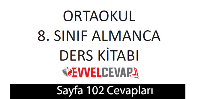 8. Sınıf Almanca A2.2 Ders Kitabı Sayfa 102 Cevapları Meb Yayınları