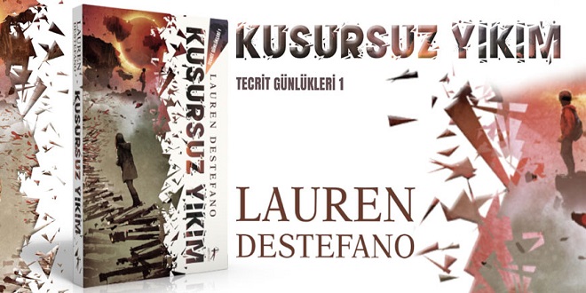 Kusursuz Yıkım-Tecrit Günlükleri Kitap Özeti Lauren Destefano