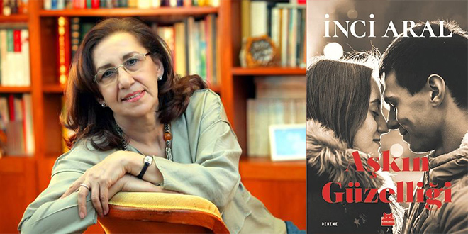 Aşkın Güzelliği Kitap Özeti İnci Aral