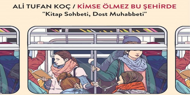 Kimse Ölmez Bu Şehirde Kitap Özeti Ali Tufan Koç