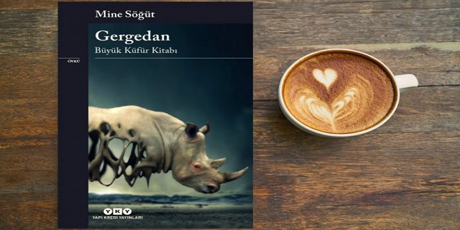Gergedan Kitap Özeti Mine Söğüt