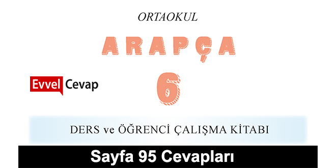 6. Sınıf Arapça Ders ve Çalışma Kitabı Sayfa 95 Cevabı Meb Yayınları
