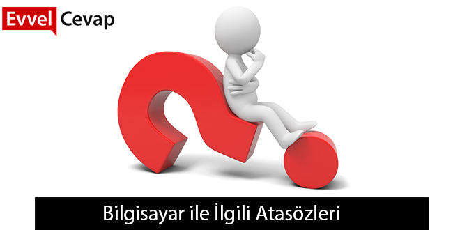 Bilgisayar ile İlgili Atasözleri