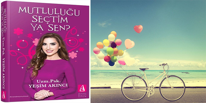 Mutluluğu Seçtim Ya Sen? Kitap Özeti Yeşim Akıncı