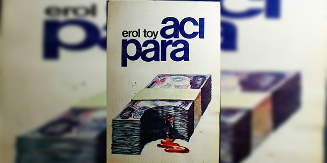 Acı Para Özeti Erol Toy