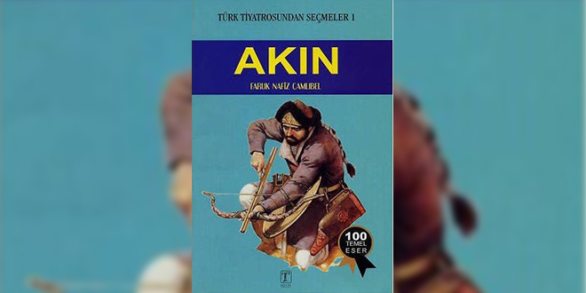 Akın Özeti Faruk Nafiz Çamlıbel