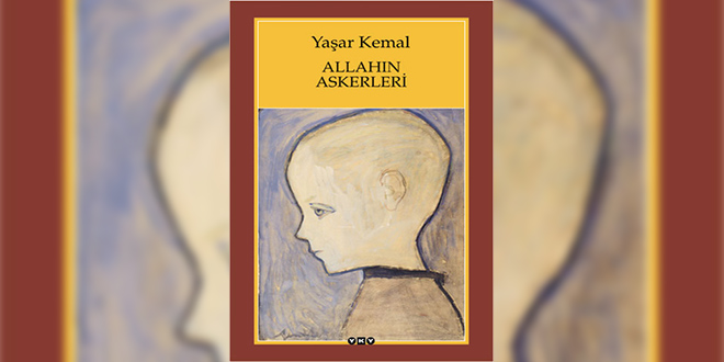 Allah'ın Askerleri Özeti Yaşar Kemal
