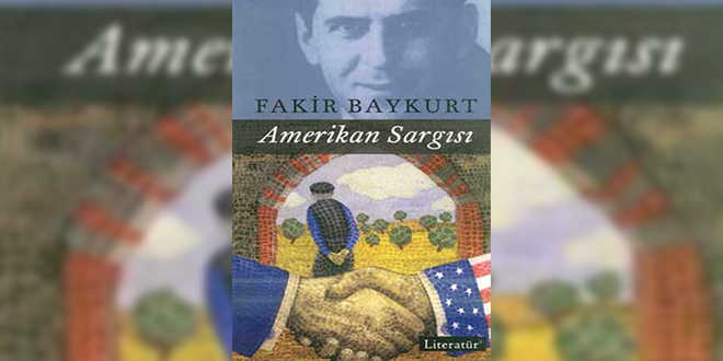 Amerikan Sargısı Özeti Fakir Baykurt