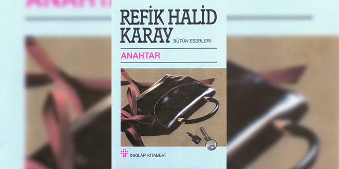 Anahtar Özeti Refik Halit Karay