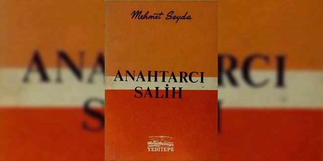 Anahtarcı Salih Özeti Mehmet Şeyda