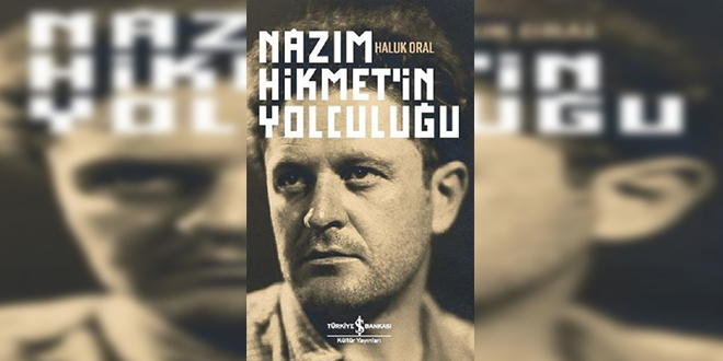 Nazım Hikmet'in Yolculuğu Kitap Özeti Haluk Oral