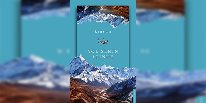 Yol Senin İçinde Kitap Özeti Kinsun